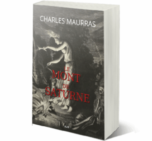 Lire la suite à propos de l’article À signaler ♦ Le Mont de Saturne de Charles Maurras réédité par Belle-de-Mai Éditions