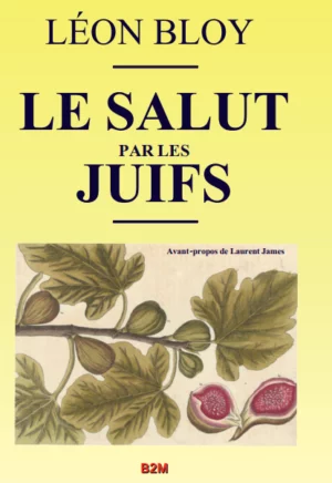 Le salut par les Juifs, BLOY Léon