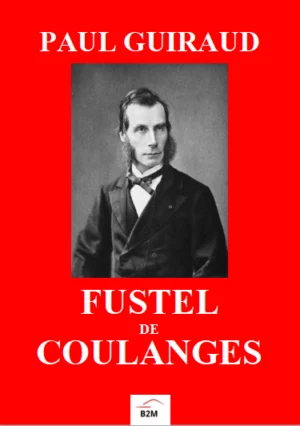 Fustel de Coulanges, GUIRAUD Paul