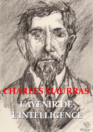 L’avenir de l’intelligence, MAURRAS Charles