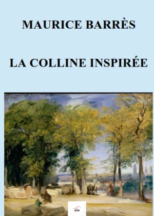 La colline inspirée, Maurice Barrès