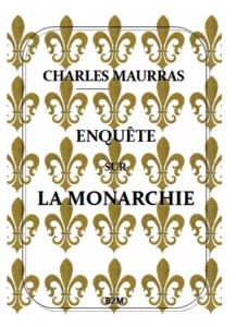 Lire la suite à propos de l’article Retour sur les 120 ans de L’Enquête sur la monarchie : son ordre du jour est et reste à la mobilisation