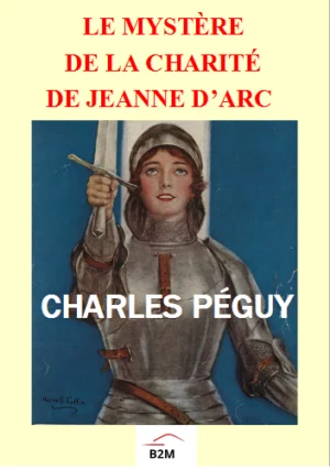 Le Mystère de la charité de Jeanne d’Arc, PÉGUY Charles