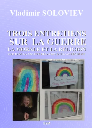 Trois Entretiens sur la Guerre, la Morale et la Religion suivis de la courte relation sur l’Antéchrist, SOLOVIEV Vladimir
