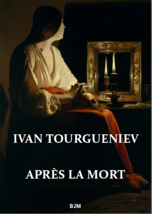 Après la mort, TOURGUENIEV Ivan