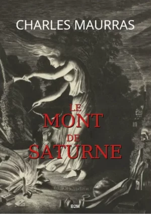 Le Mont de Saturne, MAURRAS Charles