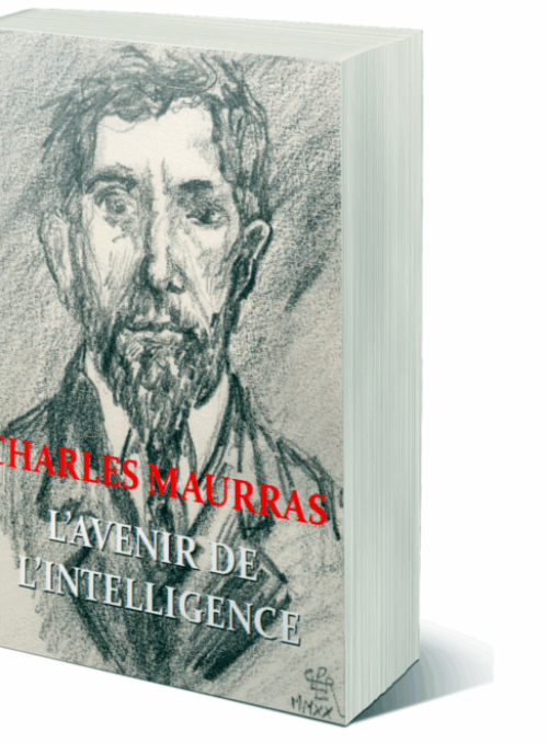 2022 : année des 70 ans de la mort de Charles Maurras – Réédition de L’Avenir de l’intelligence