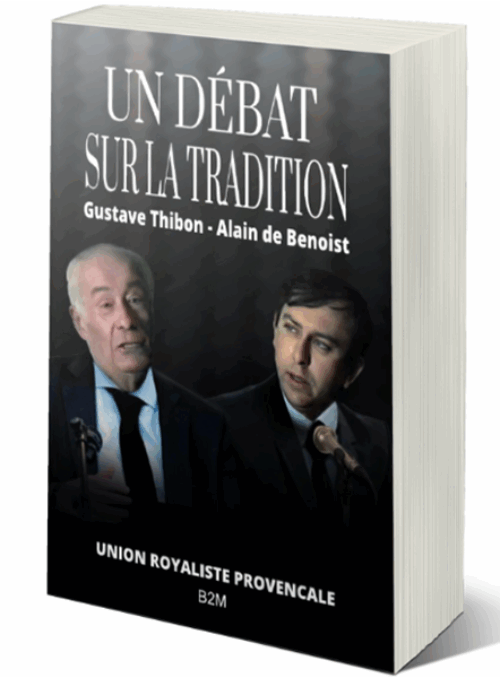 Alain de Benoist – Gustave Thibon, il y a 40 ans à Marseille, un débat de haute volée dont cette édition propose l’intégralité. D’une richesse éminemment formatrice !