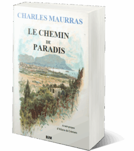 Lire la suite à propos de l’article À SIGNALER ♦ Réédition du Chemin de Paradis de Charles Maurras par Belle-de-Mai Éditions, avec une présentation d’Hilaire de Crémiers