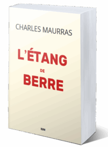 Lire la suite à propos de l’article À Signaler ♦ Réédition de L’Étang de Berre de Charles Maurras par Belle-de-Mai Éditions