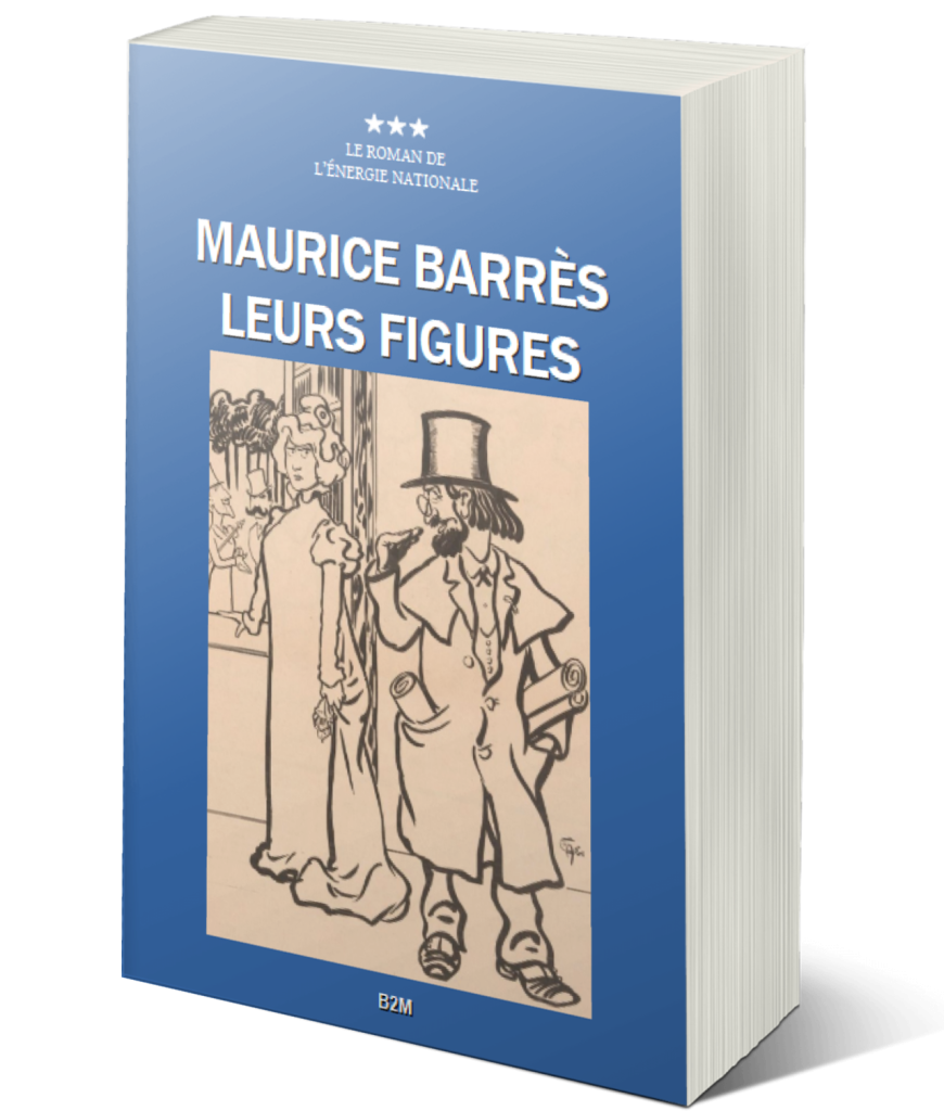 You are currently viewing 2023 année du centenaire de la mort de Maurice Barrès : réédition de son roman Leurs figures
