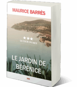 Lire la suite à propos de l’article 2023 année du centenaire de la mort de Maurice Barrès : Le Jardin de Bérénice, troisième et ultime opus du « Culte du moi » réédité