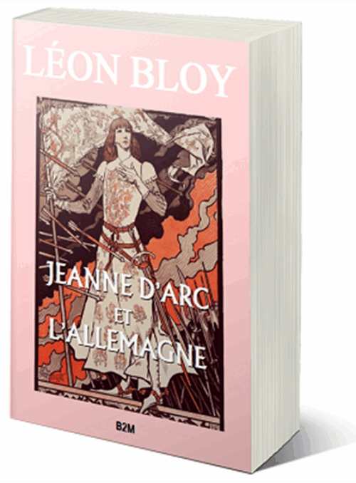 Une réédition bienvenue publiée courant mai par B2M, Belle-de-Mai éditions : le « Jeanne d’Arc et l’Allemagne  » de Léon Bloy. C’est à lire alors qu’on redécouvre cet auteur !