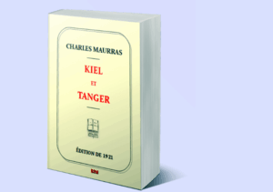 Lire la suite à propos de l’article Annonce : Pour les 100 ans de l’édition définitive de Kiel et Tanger, Belle-de-Mai Éditions republie cet ouvrage fondamental de la pensée maurrassienne