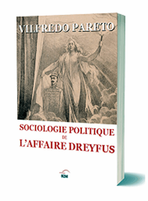 Un impondérable du débat politique : l’affaire Dreyfus. Publication sur ce thème d’une brève étude sociologique de Pareto
